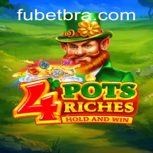 Exploring the Thrilling World of 4potsriches with FUBET.com Oficial Slots Brasil #1
