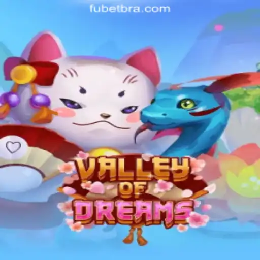 Explore The Enchanting World of ValleyofDreams Slots: FUBET.com Oficial Slots Brasil #1